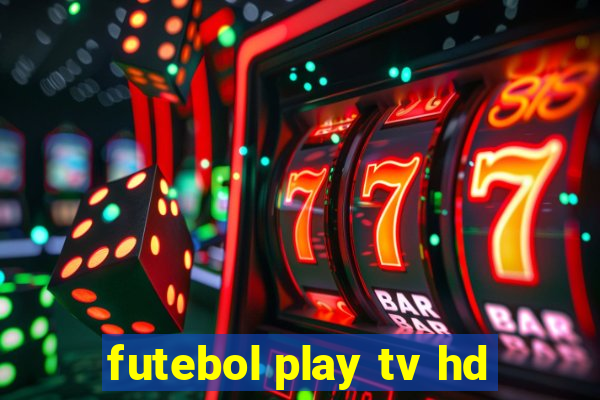 futebol play tv hd